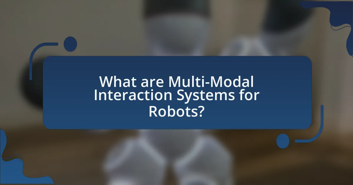 What are Multi-Modal Interaction Systems for Robots?