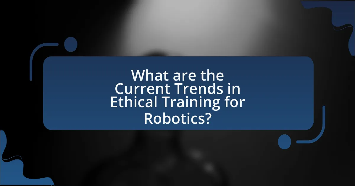 What are the Current Trends in Ethical Training for Robotics?