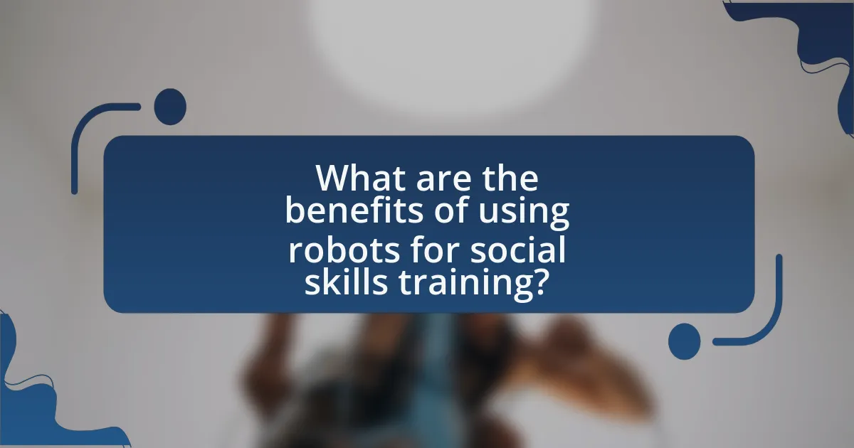 What are the benefits of using robots for social skills training?