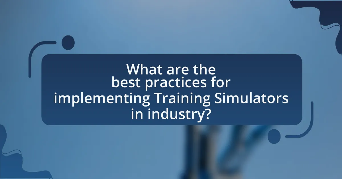 What are the best practices for implementing Training Simulators in industry?
