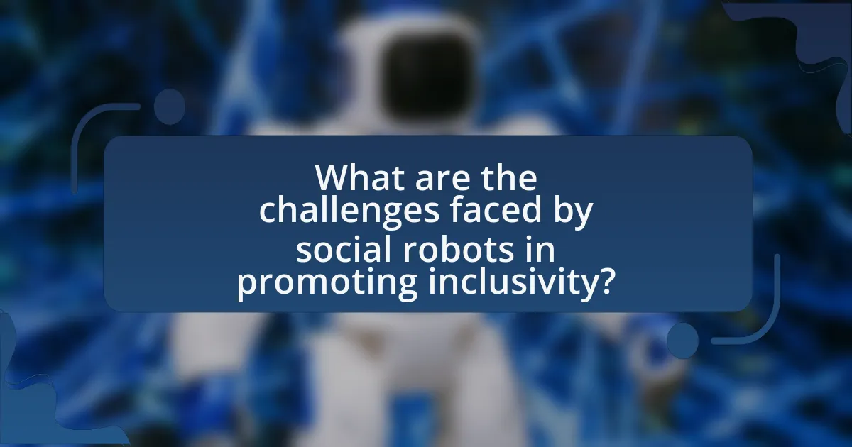 What are the challenges faced by social robots in promoting inclusivity?