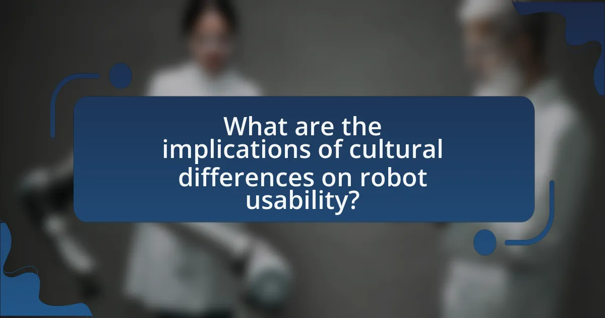 What are the implications of cultural differences on robot usability?