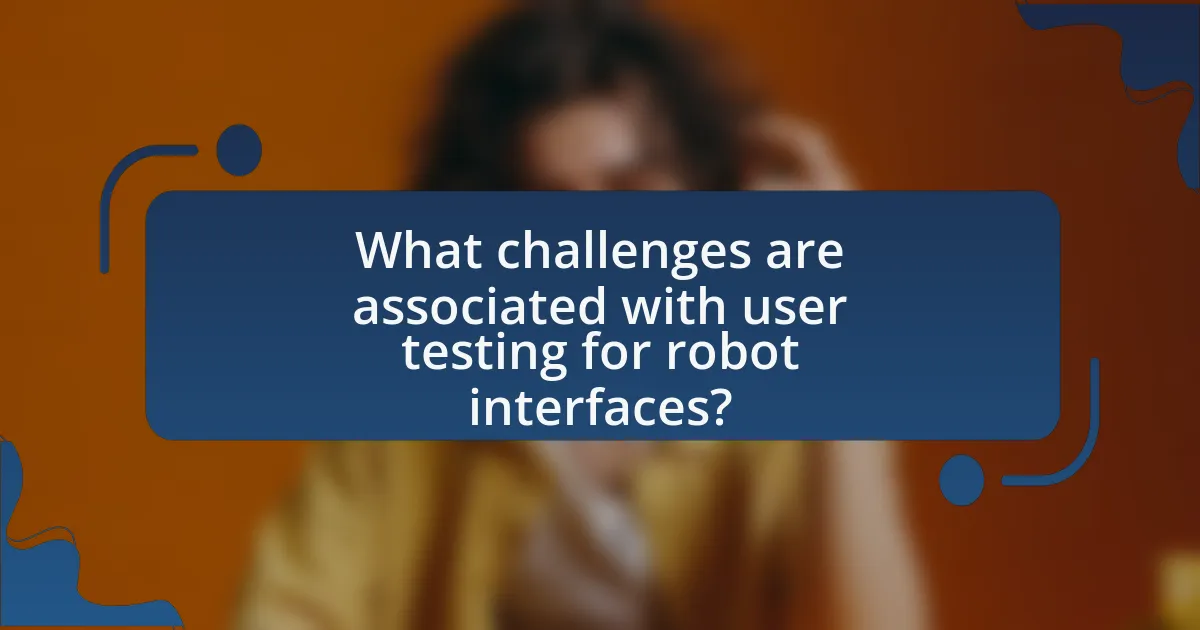 What challenges are associated with user testing for robot interfaces?