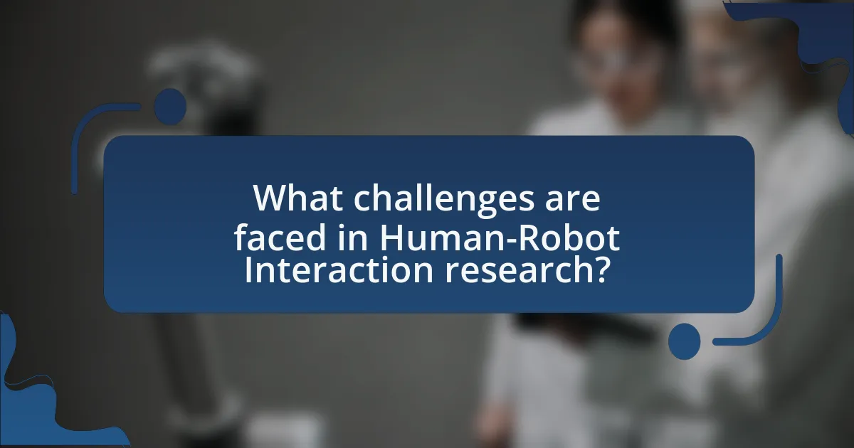 What challenges are faced in Human-Robot Interaction research?