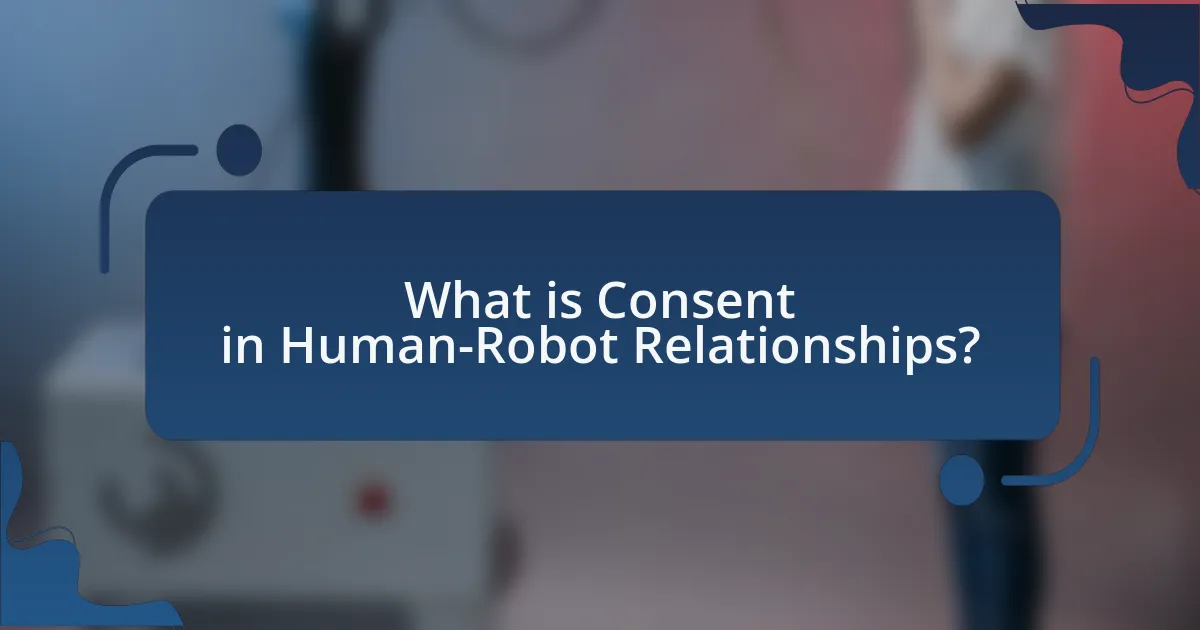 What is Consent in Human-Robot Relationships?