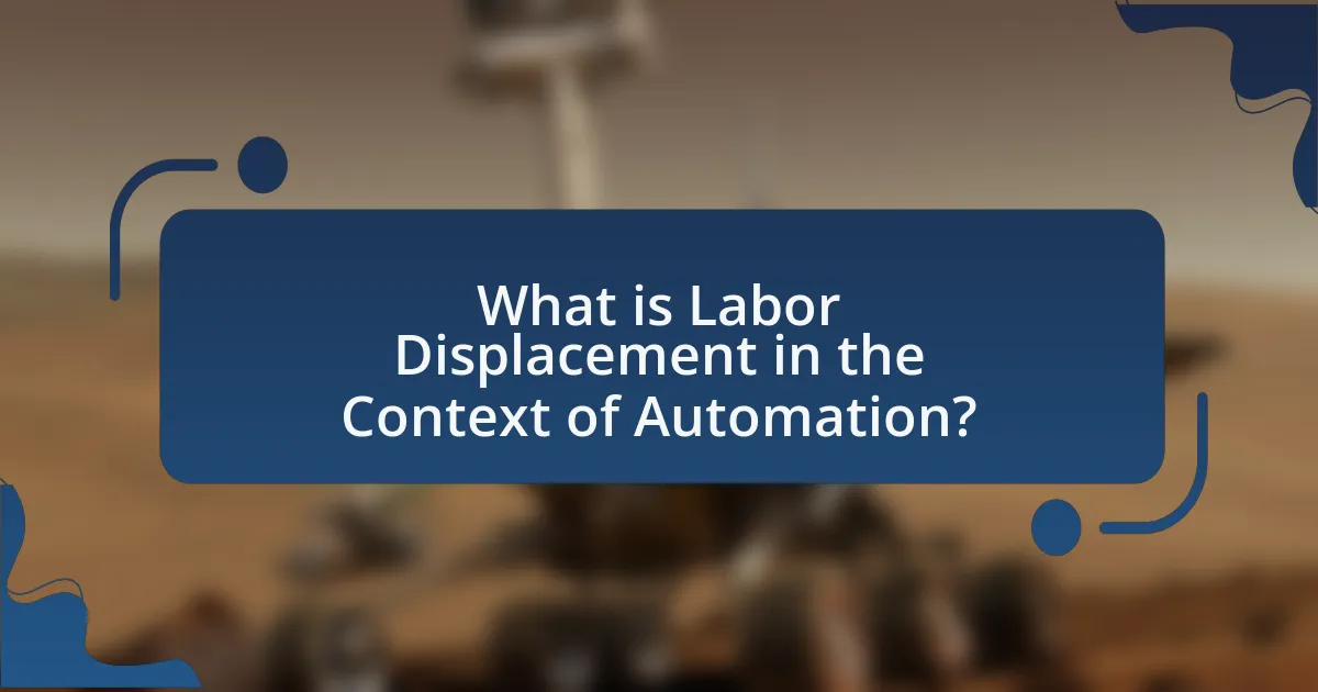 What is Labor Displacement in the Context of Automation?