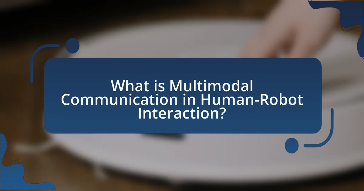 What is Multimodal Communication in Human-Robot Interaction?
