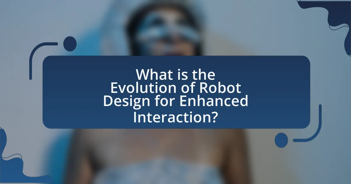 What is the Evolution of Robot Design for Enhanced Interaction?