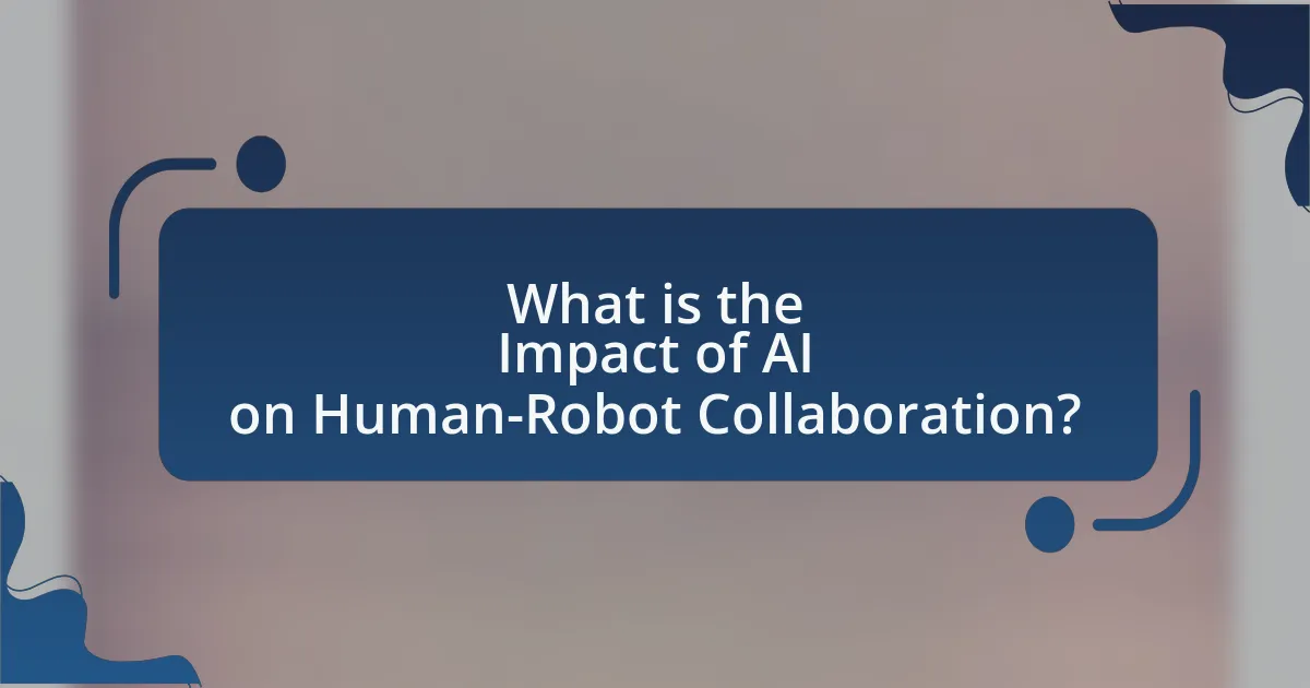What is the Impact of AI on Human-Robot Collaboration?