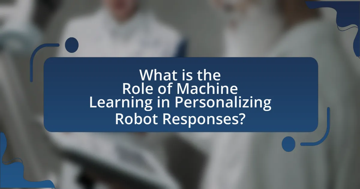 What is the Role of Machine Learning in Personalizing Robot Responses?