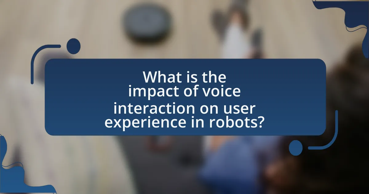 What is the impact of voice interaction on user experience in robots?
